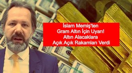 İslam Memiş fırtına öncesi uyardı! Altın alacaklara rakam verdi