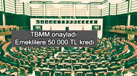 TBMM onayı jest hızıyla verdi: Emeklilere 50.000 TL kredi