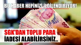SGK bu sabah 08.16'da duyurdu: 77.654 TL toplu para iadesi yapıyor